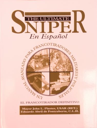 THE ULTIMATE SNIPER  En  Español  -  Autores : John L. Plaster y Eduardo A.de Fontcuberta  - AGOTADO